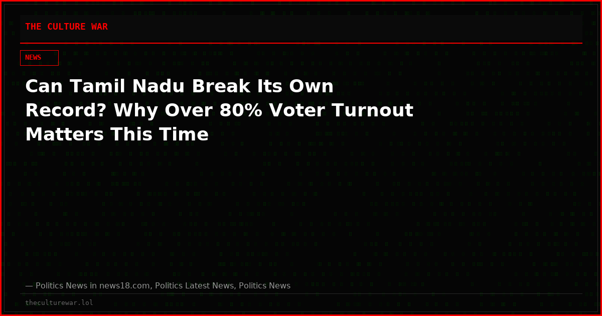 Can Tamil Nadu Break Its Own Record? Why Over 80% Voter Turnout Matters This Time