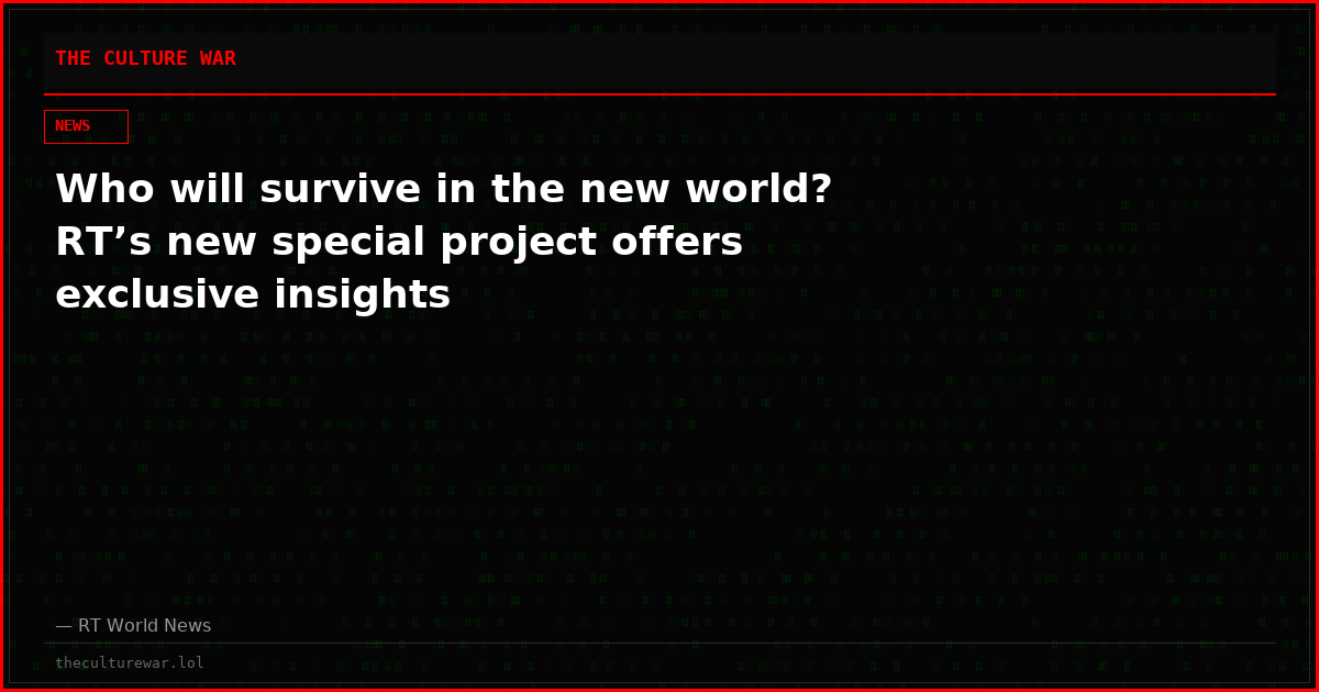 Who will survive in the new world? RT’s new special project offers exclusive insights