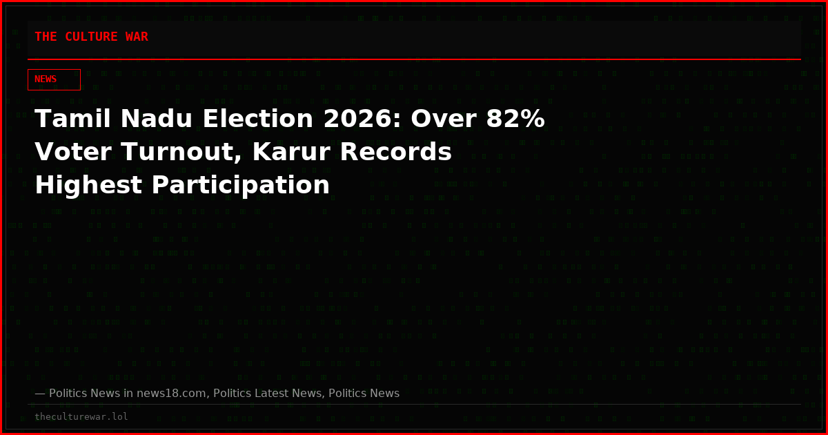 Tamil Nadu Election 2026: Over 82% Voter Turnout, Karur Records Highest Participation