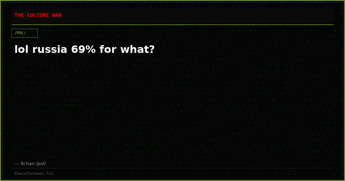 lol russia 69% for what?