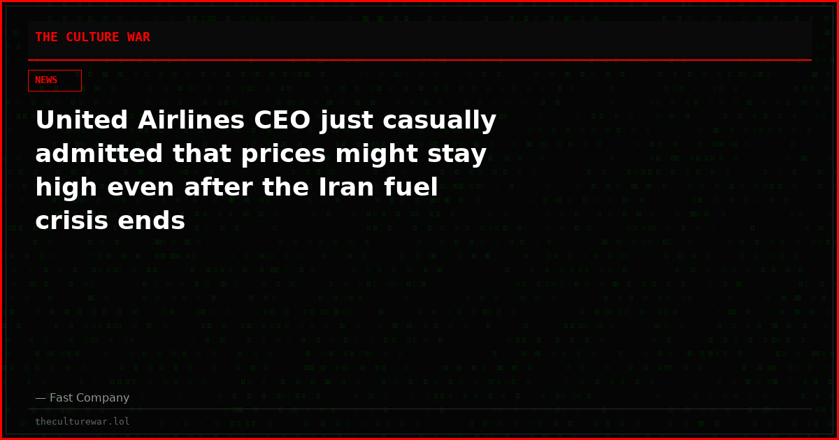 United Airlines CEO just casually admitted that prices might stay high even after the Iran fuel crisis ends