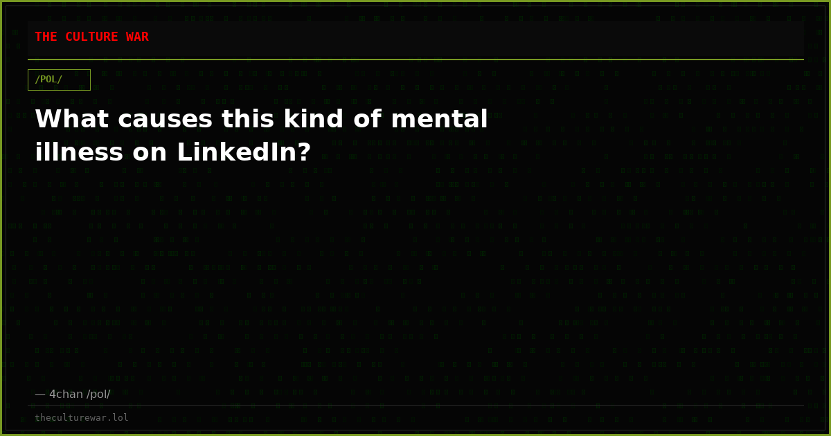 What causes this kind of mental illness on LinkedIn?