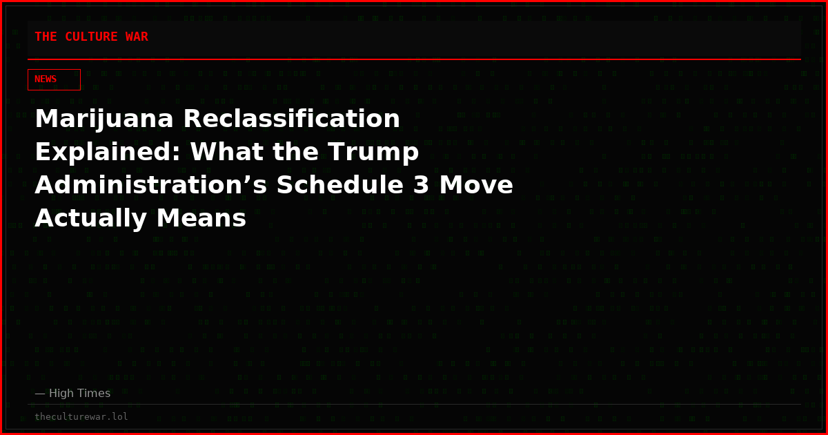 Marijuana Reclassification Explained: What the Trump Administration’s Schedule 3 Move Actually Means