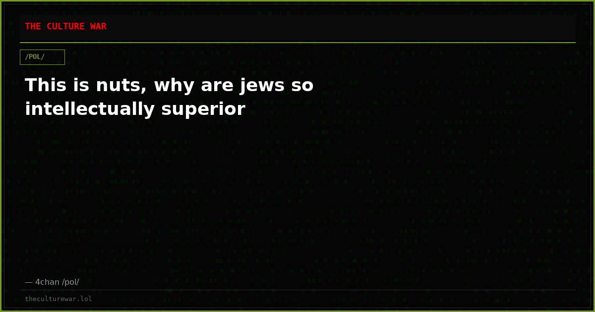 This is nuts, why are jews so intellectually superior