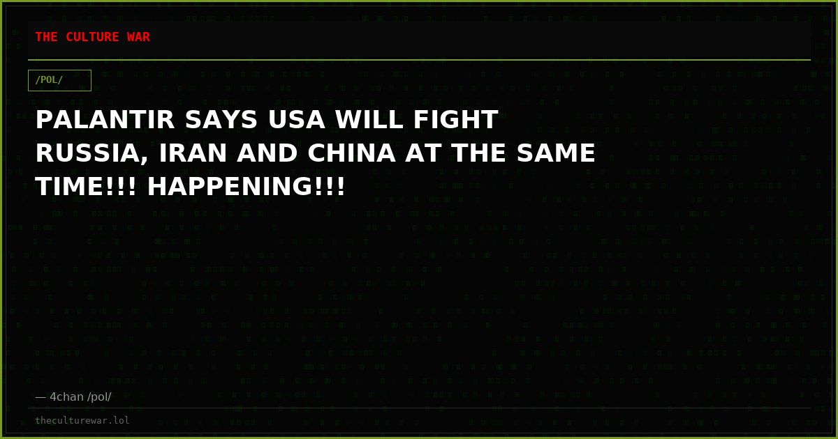 PALANTIR SAYS USA WILL FIGHT RUSSIA, IRAN AND CHINA AT THE SAME TIME!!! HAPPENING!!!