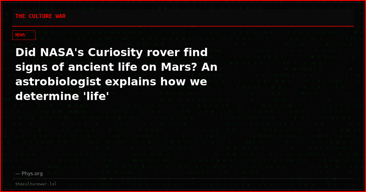 Did NASA's Curiosity rover find signs of ancient life on Mars? An astrobiologist explains how we determine 'life'