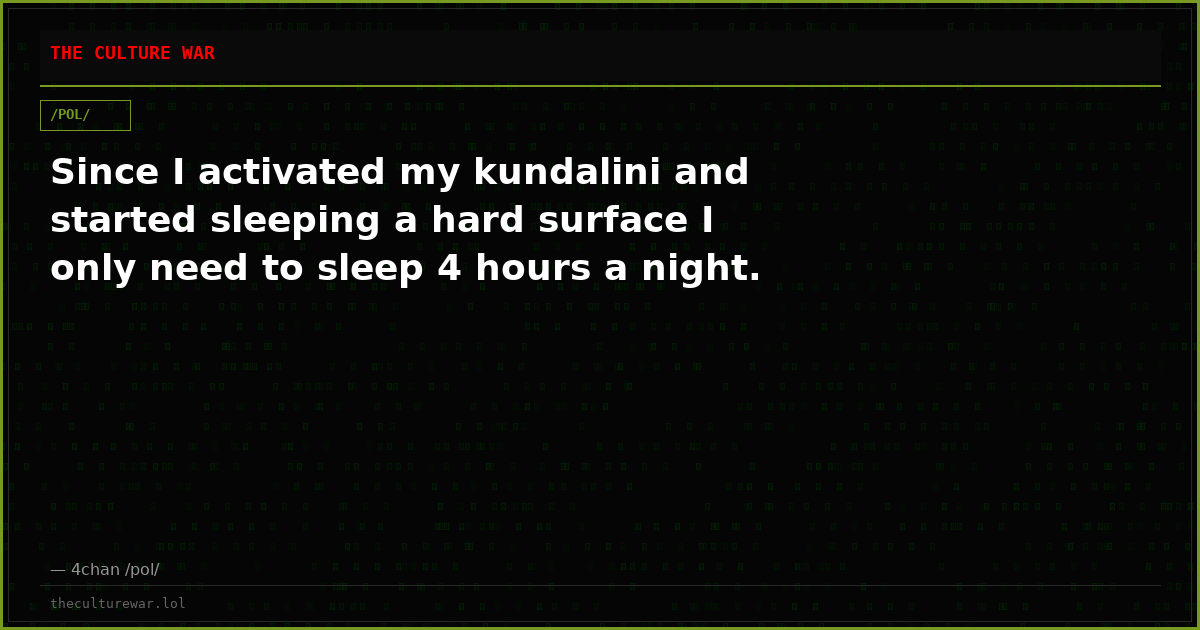 Since I activated my kundalini and started sleeping a hard surface I only need to sleep 4 hours a night.