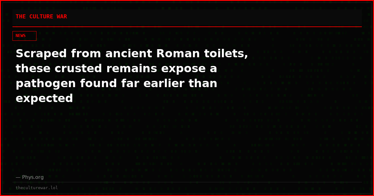 Scraped from ancient Roman toilets, these crusted remains expose a pathogen found far earlier than expected
