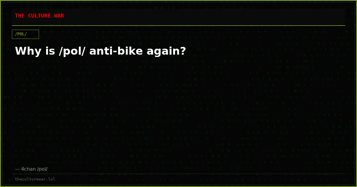 Why is /pol/ anti-bike again?