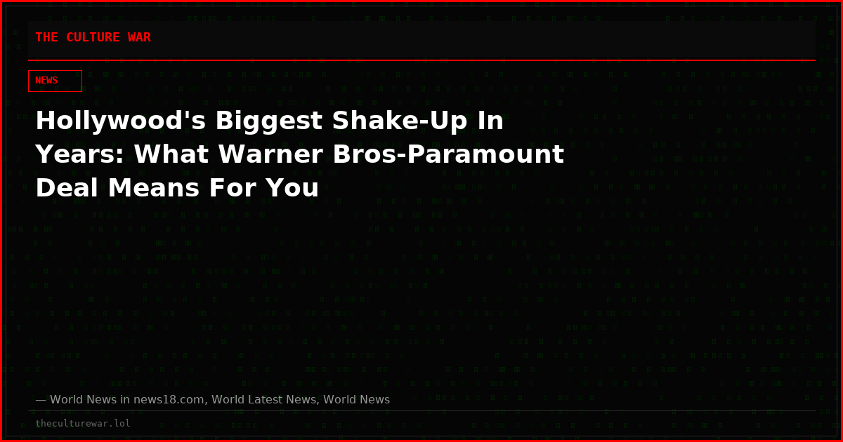 Hollywood's Biggest Shake-Up In Years: What Warner Bros-Paramount Deal Means For You
