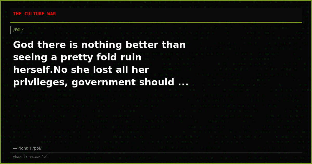 God there is nothing better than seeing a pretty foid ruin herself.No she lost all her privileges, government should ...