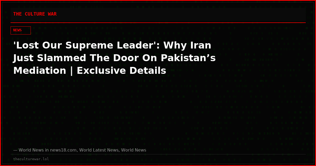 'Lost Our Supreme Leader': Why Iran Just Slammed The Door On Pakistan’s Mediation | Exclusive Details