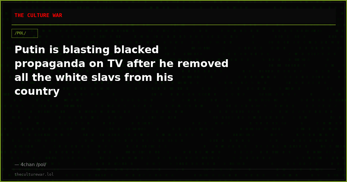 Putin is blasting blacked propaganda on TV after he removed all the white slavs from his country