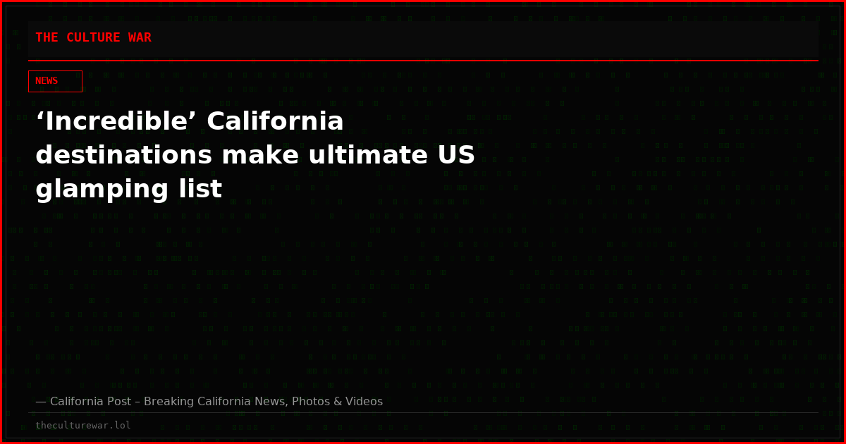 ‘Incredible’ California destinations make ultimate US glamping list