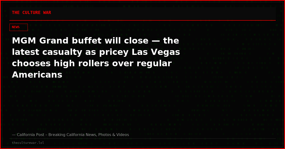 MGM Grand buffet will close — the latest casualty as pricey Las Vegas chooses high rollers over regular Americans