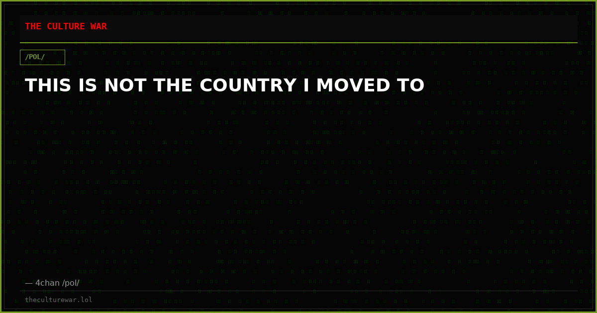 THIS IS NOT THE COUNTRY I MOVED TO