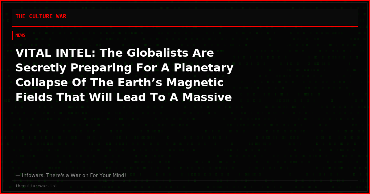 VITAL INTEL: The Globalists Are Secretly Preparing For A Planetary Collapse Of The Earth’s Magnetic Fields That Will Lead To A Massive Extinction Event In The Near Future, Warns Respected Scientist Dr. Jack Kruse!