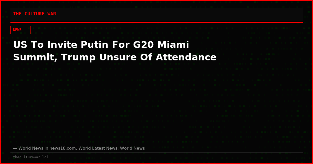 US To Invite Putin For G20 Miami Summit, Trump Unsure Of Attendance