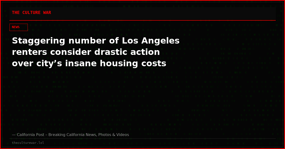 Staggering number of Los Angeles renters consider drastic action over city’s insane housing costs