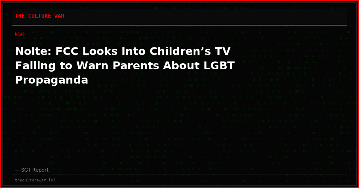 Nolte: FCC Looks Into Children’s TV Failing to Warn Parents About LGBT Propaganda
