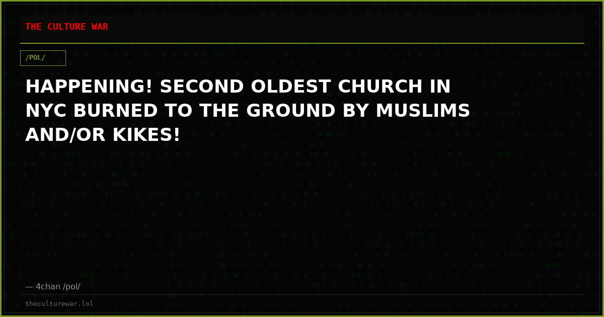 HAPPENING! SECOND OLDEST CHURCH IN NYC BURNED TO THE GROUND BY MUSLIMS AND/OR KIKES!