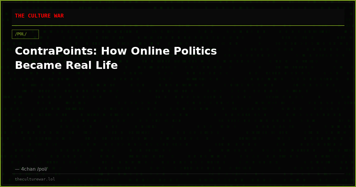 ContraPoints: How Online Politics Became Real Life