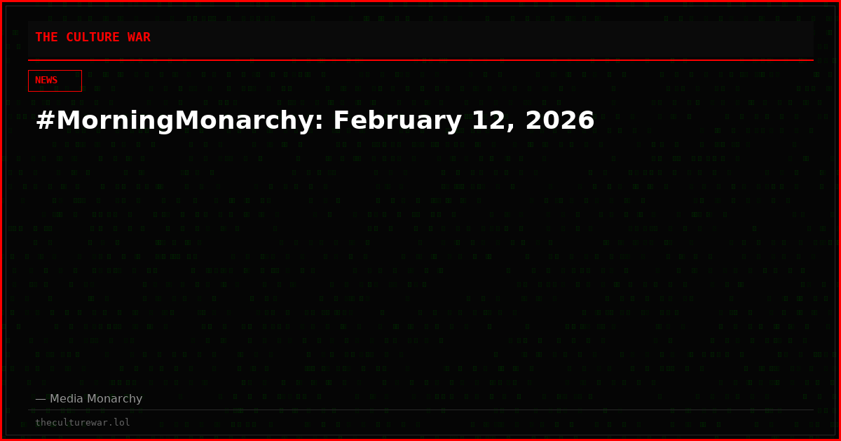 #MorningMonarchy: February 12, 2026