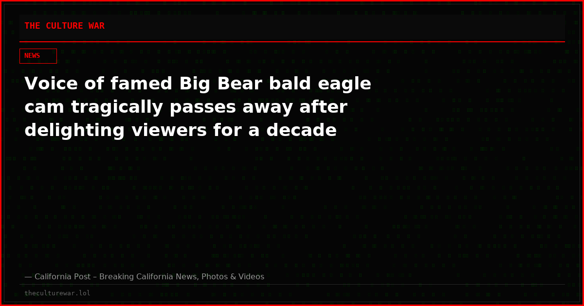 Voice of famed Big Bear bald eagle cam tragically passes away after delighting viewers for a decade
