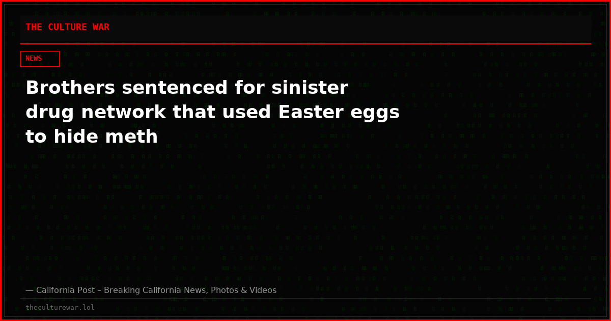 Brothers sentenced for sinister drug network that used Easter eggs to hide meth
