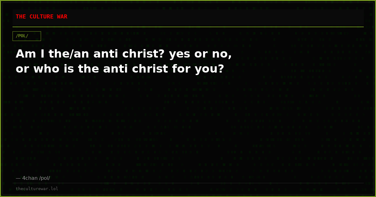 Am I the/an anti christ? yes or no, or who is the anti christ for you?