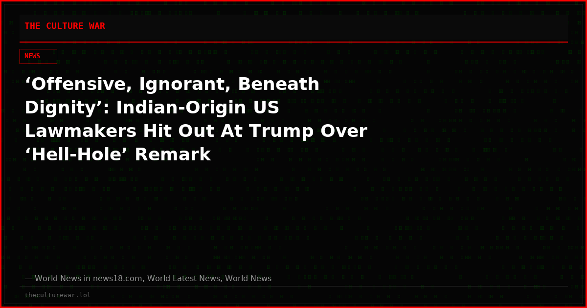 ‘Offensive, Ignorant, Beneath Dignity’: Indian-Origin US Lawmakers Hit Out At Trump Over ‘Hell-Hole’ Remark
