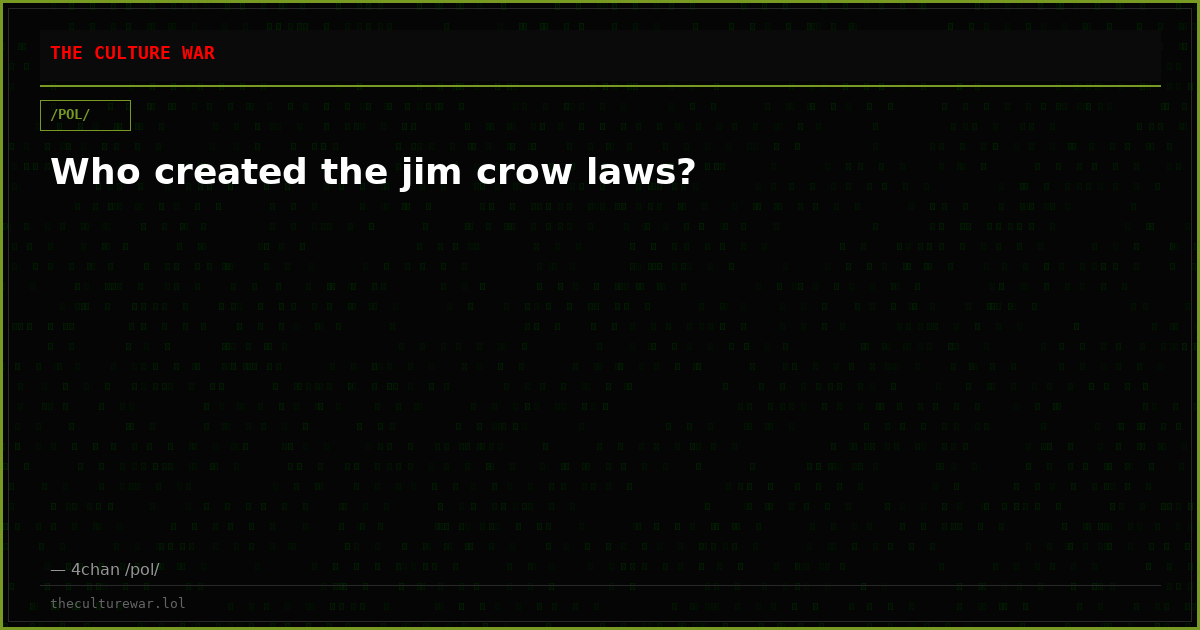 Who created the jim crow laws?