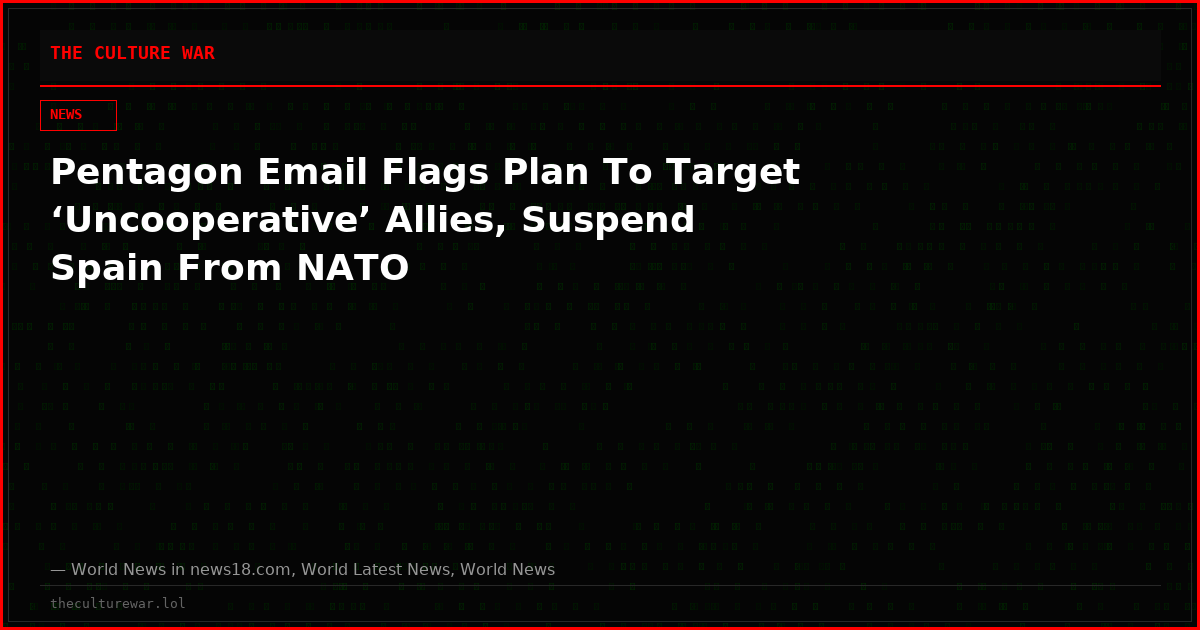 Pentagon Email Flags Plan To Target ‘Uncooperative’ Allies, Suspend Spain From NATO