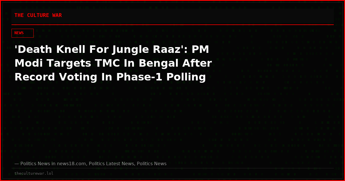 'Death Knell For Jungle Raaz': PM Modi Targets TMC In Bengal After Record Voting In Phase-1 Polling