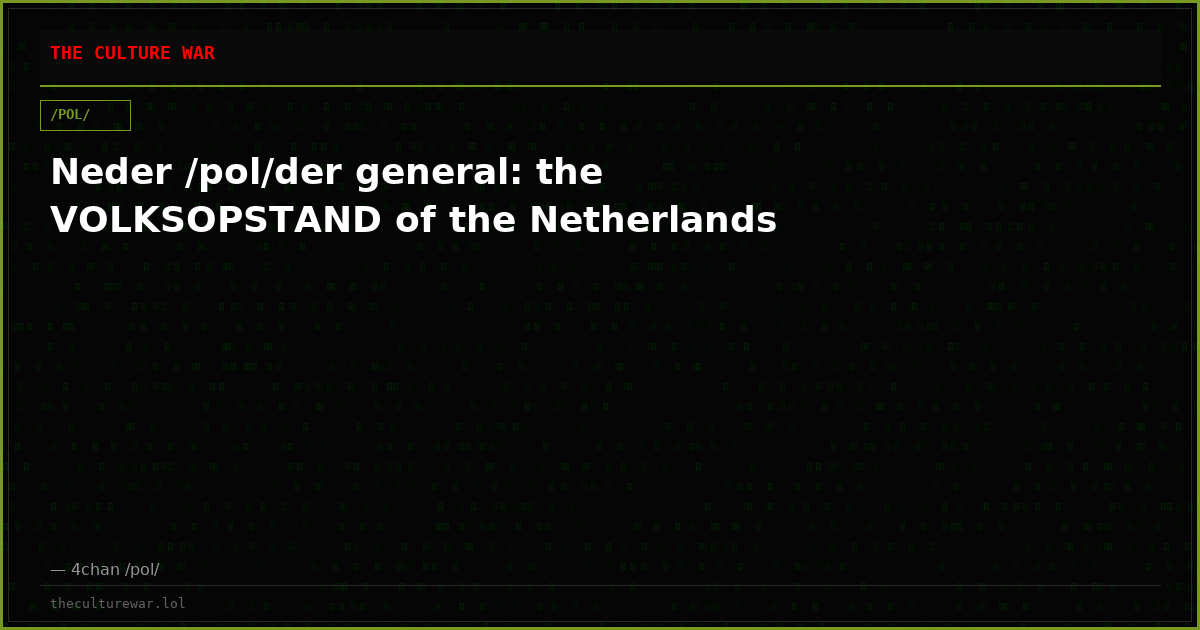 Neder /pol/der general: the VOLKSOPSTAND of the Netherlands