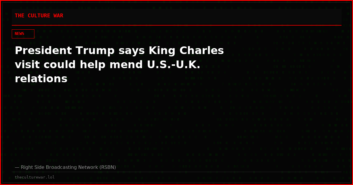 President Trump says King Charles visit could help mend U.S.-U.K. relations