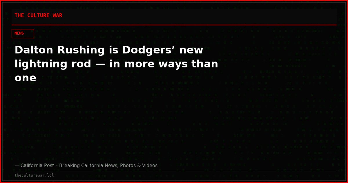 Dalton Rushing is Dodgers’ new lightning rod — in more ways than one