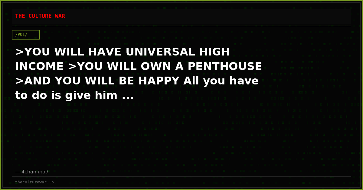 >YOU WILL HAVE UNIVERSAL HIGH INCOME >YOU WILL OWN A PENTHOUSE >AND YOU WILL BE HAPPY All you have to do is give him ...