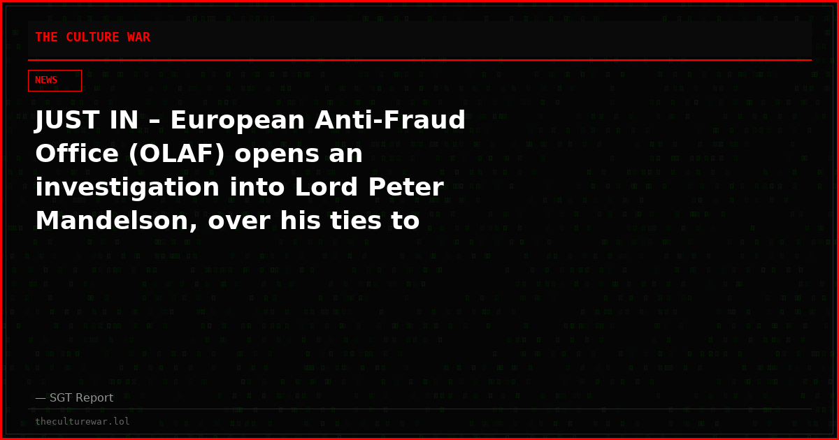 JUST IN – European Anti-Fraud Office (OLAF) opens ‌an investigation into Lord Peter Mandelson, over his ​ties to Epstein — Reuters