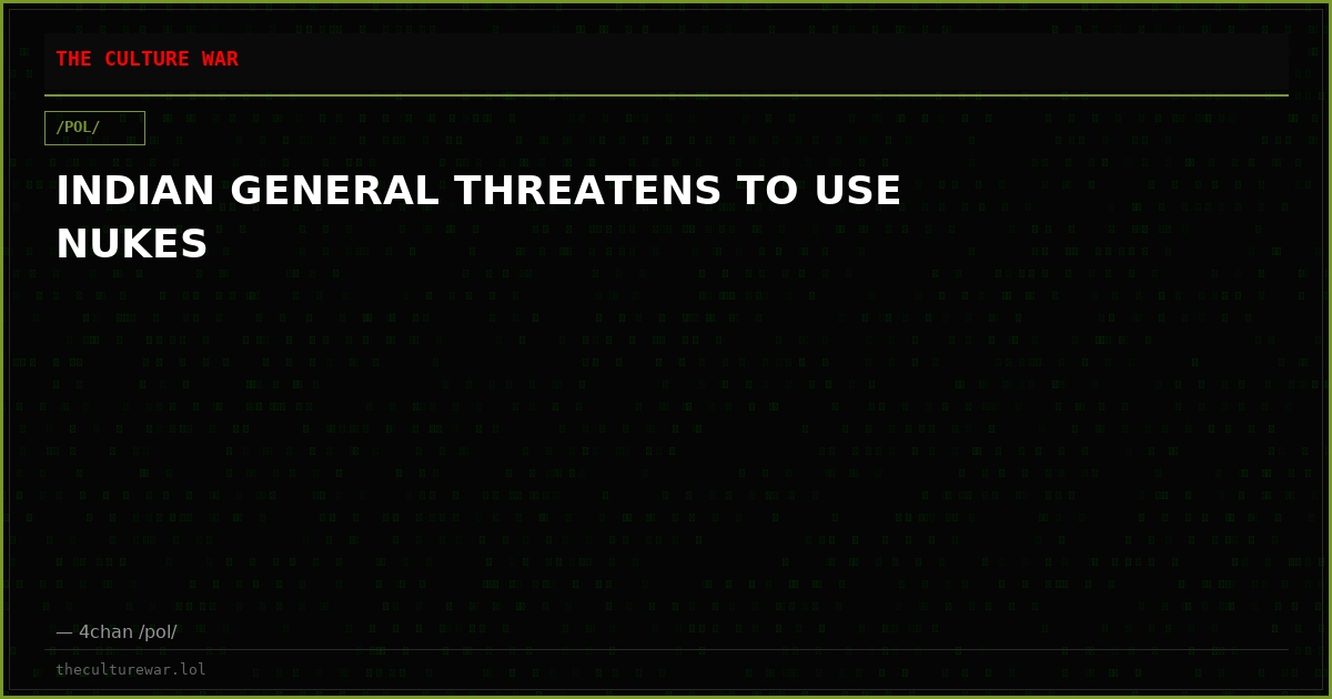 INDIAN GENERAL THREATENS TO USE NUKES