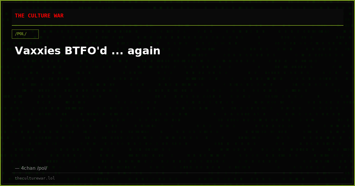 Vaxxies BTFO'd ... again