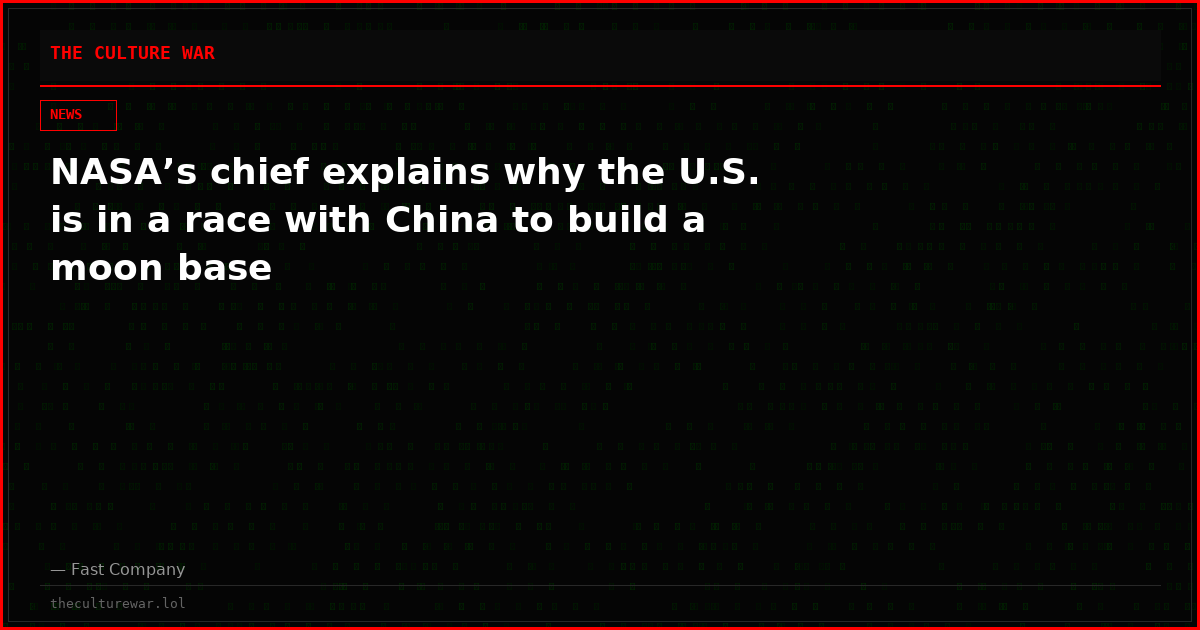 NASA’s chief explains why the U.S. is in a race with China to build a moon base