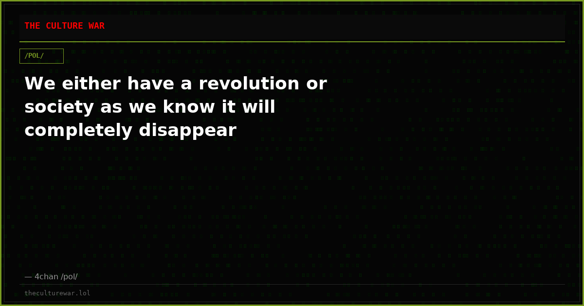 We either have a revolution or society as we know it will completely disappear