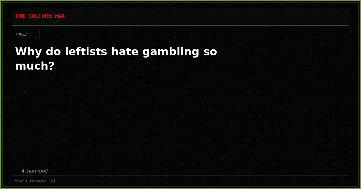 Why do leftists hate gambling so much?