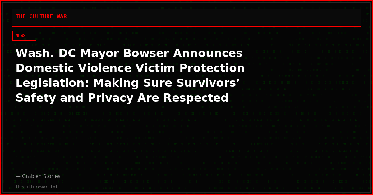 Wash. DC Mayor Bowser Announces Domestic Violence Victim Protection Legislation: Making Sure Survivors’ Safety and Privacy Are Respected