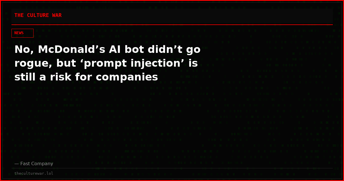 No, McDonald’s AI bot didn’t go rogue, but ‘prompt injection’ is still a risk for companies
