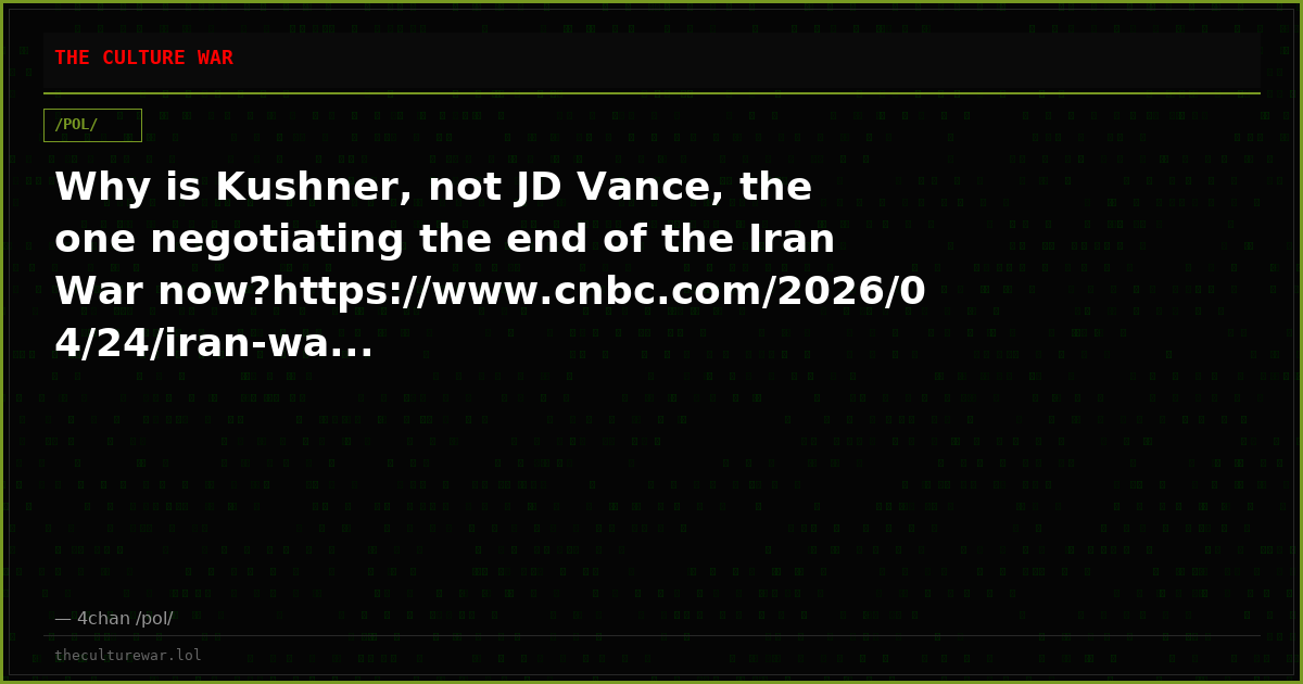 Why is Kushner, not JD Vance, the one negotiating the end of the Iran War now?https://www.cnbc.com/2026/04/24/iran-wa...
