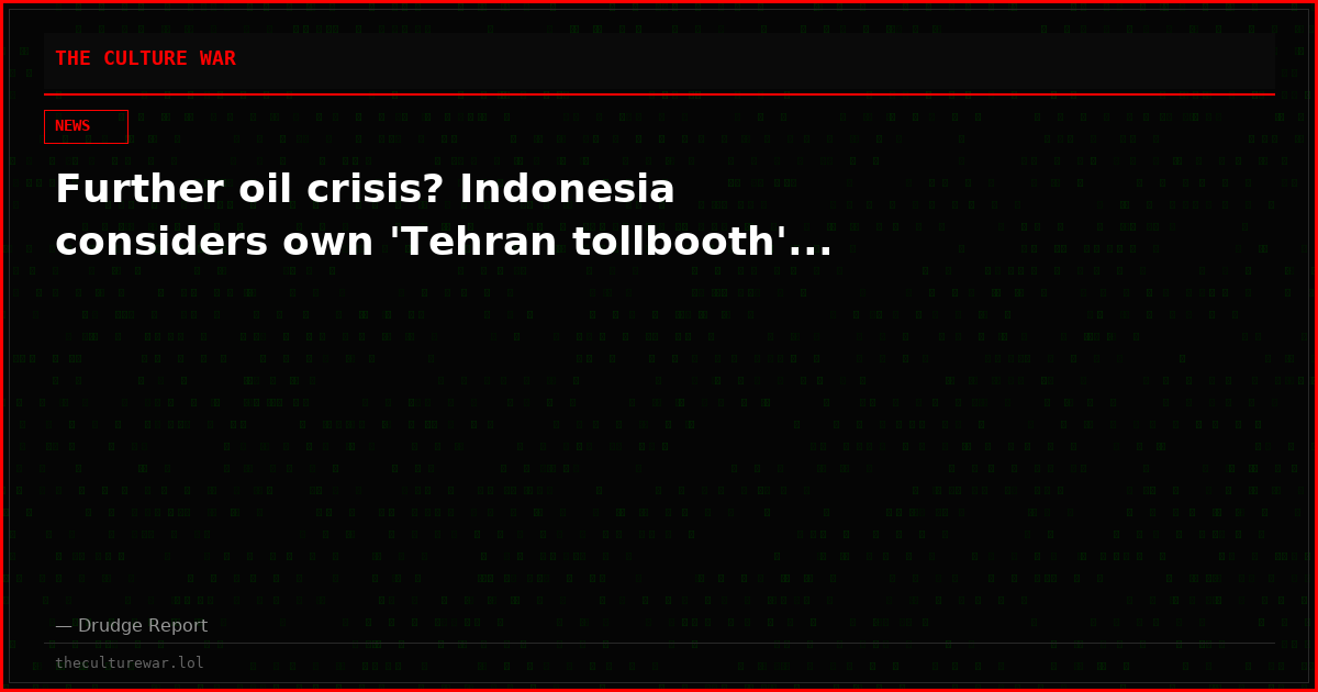 Further oil crisis? Indonesia considers own 'Tehran tollbooth'...