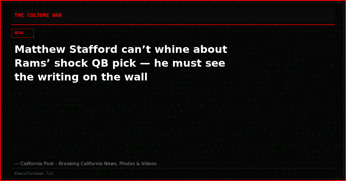 Matthew Stafford can’t whine about Rams’ shock QB pick — he must see the writing on the wall