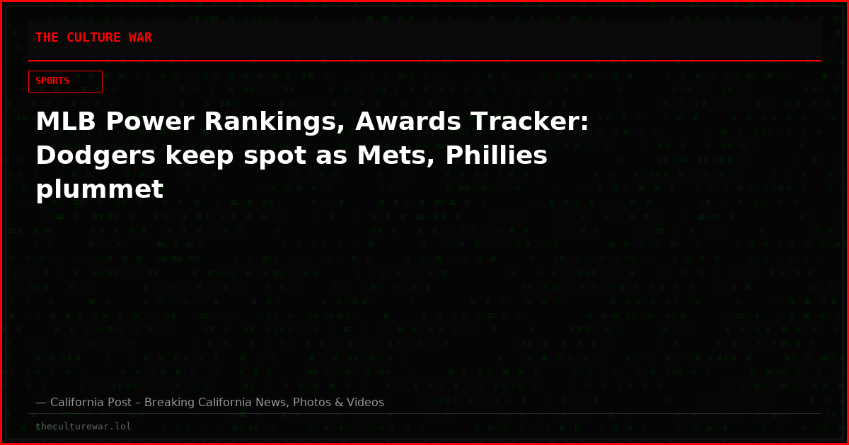 MLB Power Rankings, Awards Tracker: Dodgers keep spot as Mets, Phillies plummet